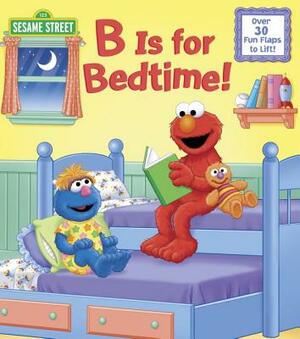 B Is for Bedtime! (Sesame Street) by Naomi Kleinberg
