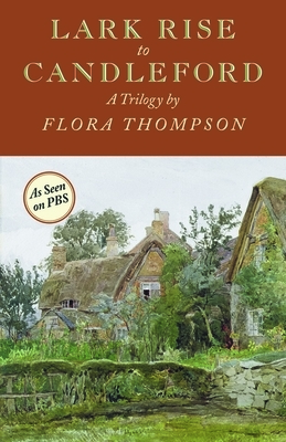 Lark Rise to Candleford by Flora Thompson