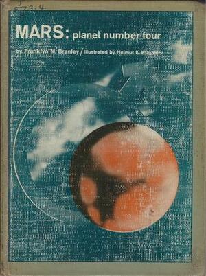 Mars, Planet Number Four by Franklyn M. Branley, Helmut K. Wimmer