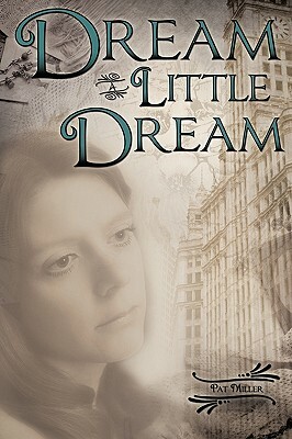 Dream a Little Dream by Pat Miller