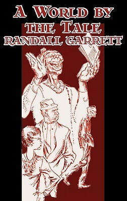 A World by the Tale by Randall Garrett, Science Fiction, Adventure by Randall Garrett