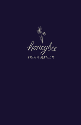 Honeybee by Trista Mateer