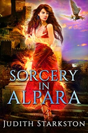 Sorcery in Alpara by Judith Starkston