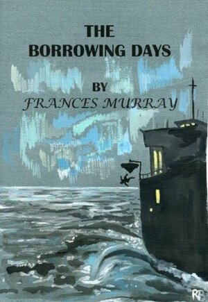 The Borrowing Days by Frances Murray