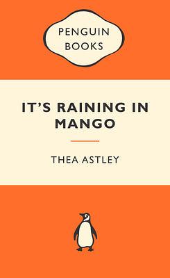 It's Raining in Mango Popular Penguin by Thea Astley