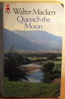 Quench the Moon by Walter Macken