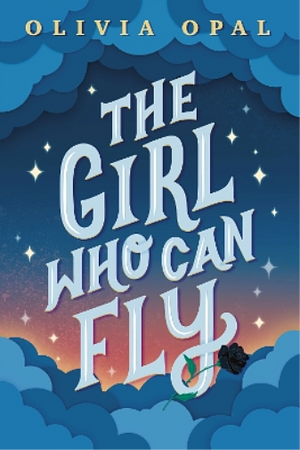 The Girl Who Can Fly by Olivia Opal | The StoryGraph