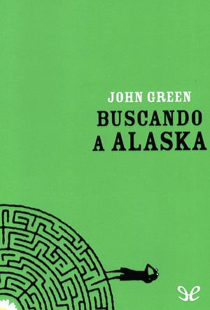 Buscando a Alaska by John Green