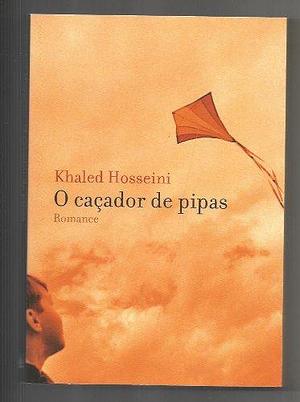 O cacador de pipas by Khaled Hosseini, Khaled Hosseini