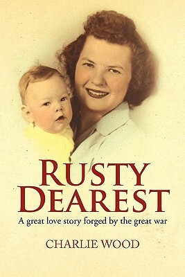 Rusty Dearest by Charlie Wood