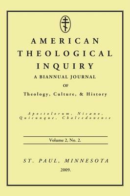 American Theological Inquiry, Volume 2: A Biannual Journal of Theology, Culture & History, No. 2 by 