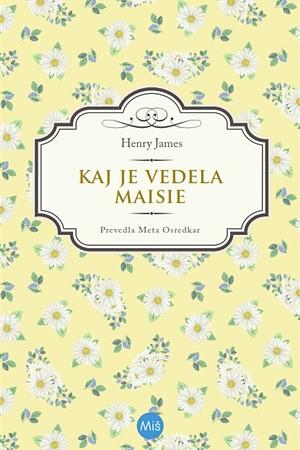 Kaj je vedela Maisie by Henry James