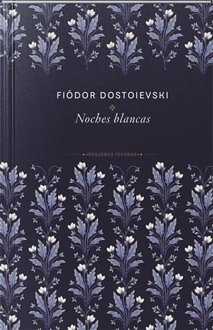 Noches blancas by Fyodor Dostoevsky