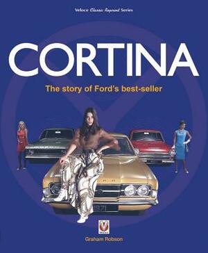 Cortina: The Story of Ford's Best-Seller by Graham Robson