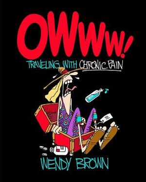 OWww! Traveling with Chronic Pain by Wendy Brown