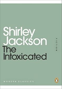 The Intoxicated by Shirley Jackson