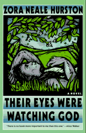 Their Eyes Were Watching God  by Zora Neale Hurston