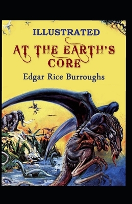 At the Earth's Core Illustrated by Edgar Rice Burroughs