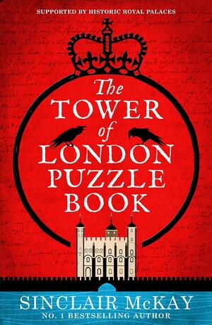 The Tower of London Puzzle Book by Sinclair McKay