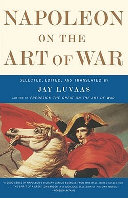 Napoleon on the Art of War by Napoléon Bonaparte