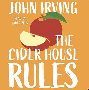 The Cider House Rules by John Irving