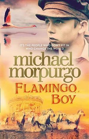 Flamingo Boy by Michael Morpurgo