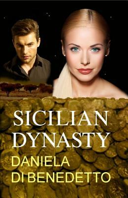 Sicilian Dynasty by Daniela Di Benedetto