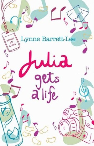 Julia Gets a Life by Lynne Barrett-Lee