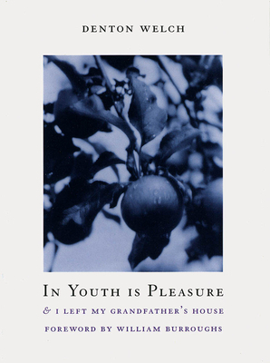 In Youth Is Pleasure: & I Left My Grandfather's House by Denton Welch