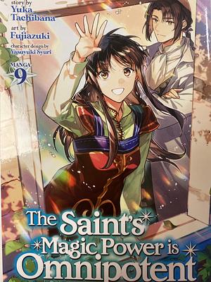 The Saint's Magic Power is Omnipotent (Manga Vol #9) by Yuka Tachibana