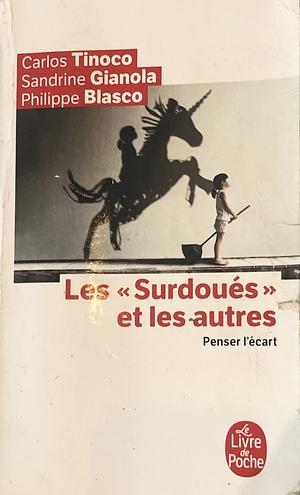 Les surdoués et les autres: penser l'écart by Sandrine Gianola, Philippe Blasco, Carlos Tinoco