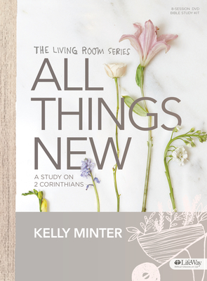 All Things New - Leader Kit: A Study on 2 Corinthians by Kelly Minter