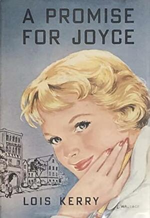 A Promise for Joyce by Lois Duncan, Lois Kerry