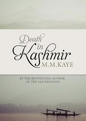 Death in Kashmir by M.M. Kaye