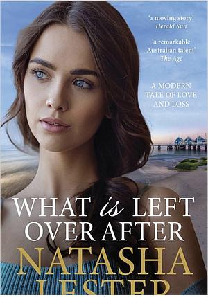 What Is Left Over, After (New Edition) by Natasha Lester