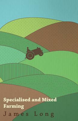 Specialised and Mixed Farming by James Long