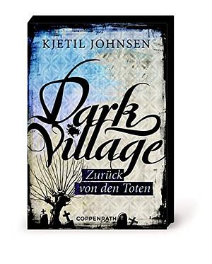 Dark Village 4: Zurück von den Toten by Kjetil Johnsen