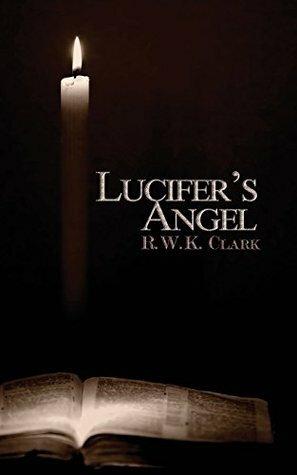 Lucifer's Angel by R.W.K. Clark