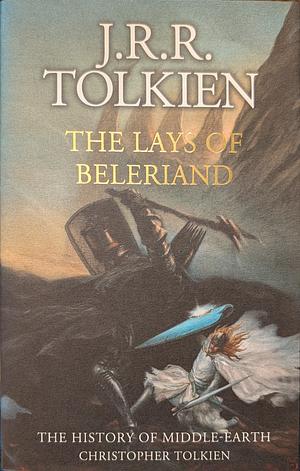 The Lays of Beleriand by J.R.R. Tolkien