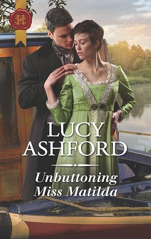 Unbuttoning Miss Matilda by Lucy Ashford