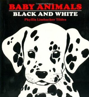 Baby Animals: Black and White by Phyllis Limbacher Tildes