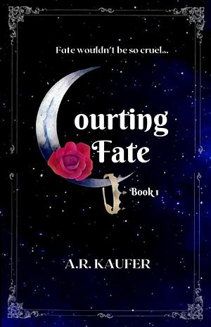 Courting Fate by A.R. Kaufer