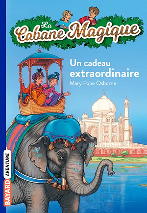 Un cadeau extraordinaire by Mary Pope Osborne