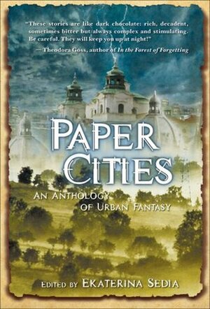 Paper Cities: An Anthology of Urban Fantasy by Ekaterina Sedia