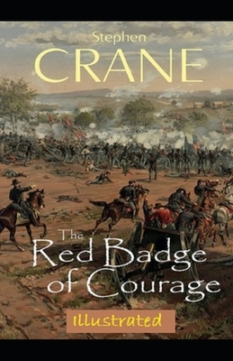 The Red Badge of Courage Illustrated by Stephen Crane