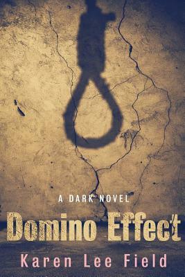Domino Effect: A Dark Novel by Karen Lee Field