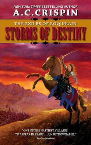 Storms of Destiny: The Exiles of Boq'urain by A.C. Crispin