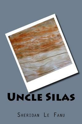 Uncle Silas by J. Sheridan Le Fanu