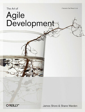 The Art of Agile Development by Shane Warden, James Shore