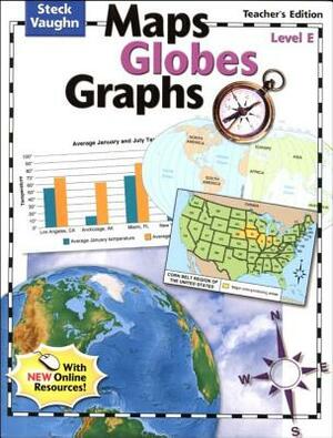 Steck-Vaughn Maps, Globes, Graphs: Teacher's Guide Level E 2004 by 